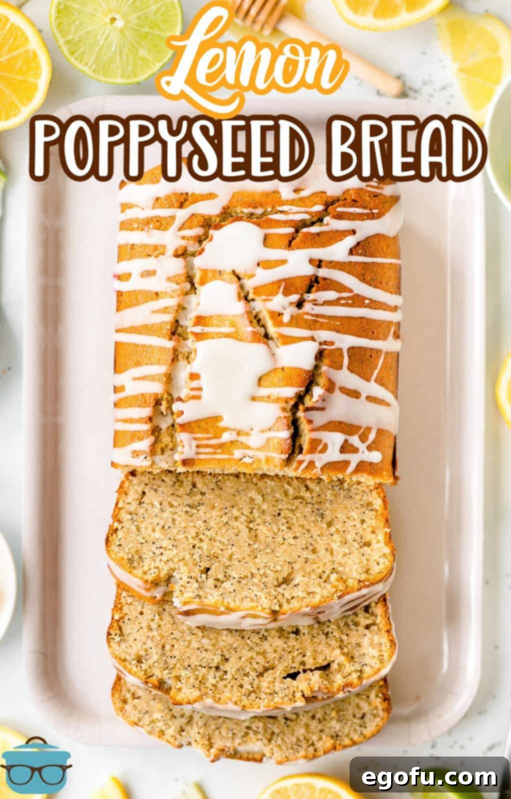 Pinterest image overhead of Lemon Poppy Seed Bread with some slices cut off loaf glazed.