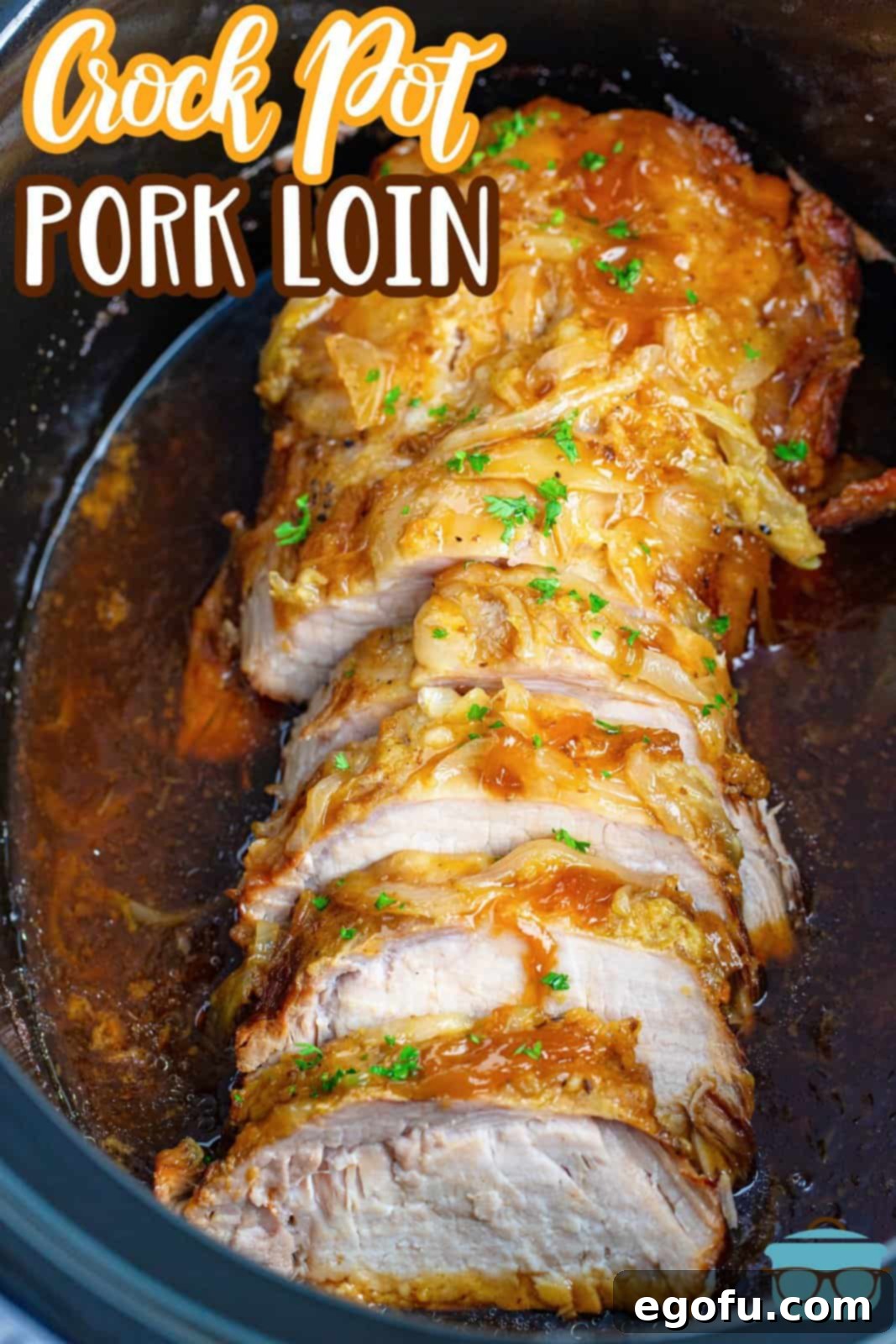 Effortless Crock Pot Pork Loin 3 Finished sliced up Crock Pot Pork Loin in crock pot, Pinterest image.