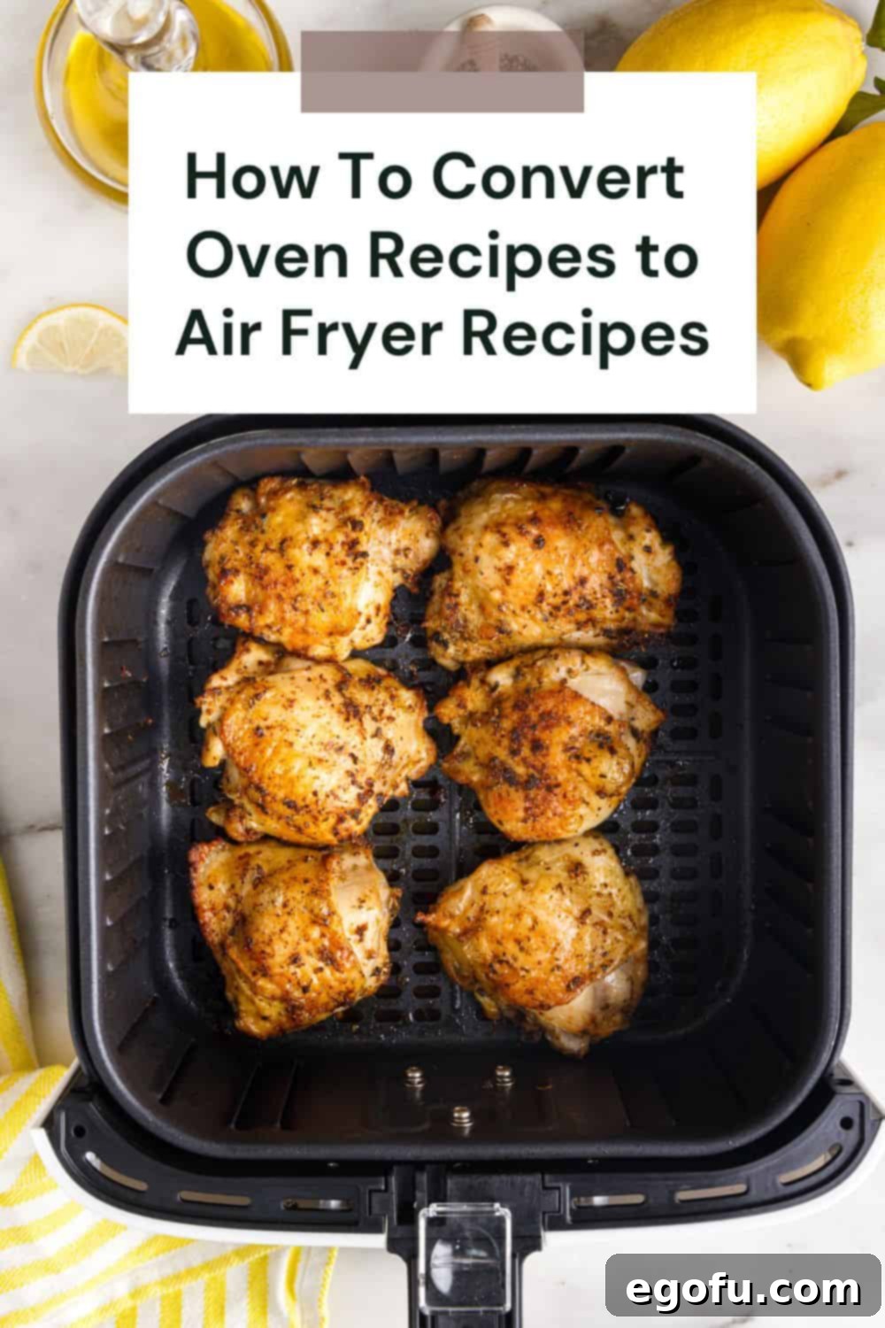 Transform Your Oven Classics for Air Fryer Perfection 2 Image for How to Convert Oven Recipes to Air Fryer Recipes. Image in the background shows an ir fryer basket that has cooked chicken thighs in it.