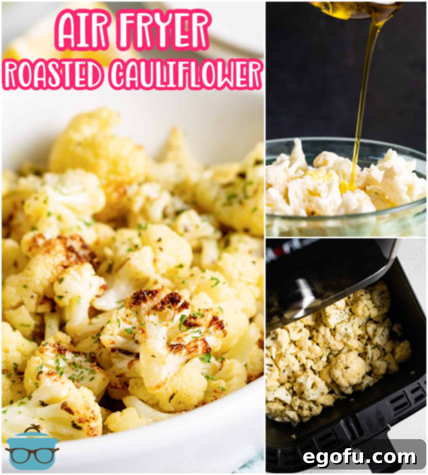 Collage image showing steps of making Air Fryer Roasted Cauliflower: cauliflower being seasoned, inside the air fryer, and the finished dish in a bowl.