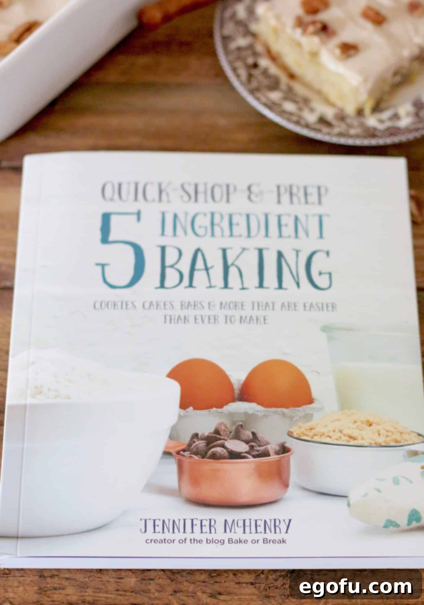 The 5 Ingredient Baking Cookbook by Jennifer from Bake or Break, a resource for easy baking.