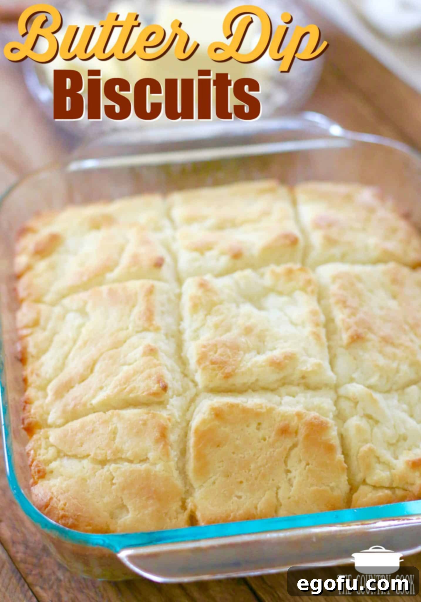 Golden Butter Biscuits 4 Butter Dip Buttermilk Biscuits recipe from The Country Cook. Biscuits shown fully baked in a square glass baking pan, golden and inviting.